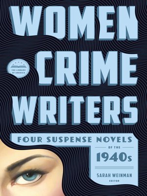 cover image of Women Crime Writers: Four Suspense Novels of the 1940s (LOA #268)